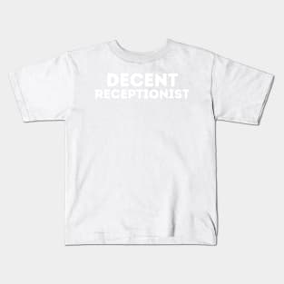 DECENT Receptionist | Funny Receptionist, Mediocre Occupation Joke Kids T-Shirt